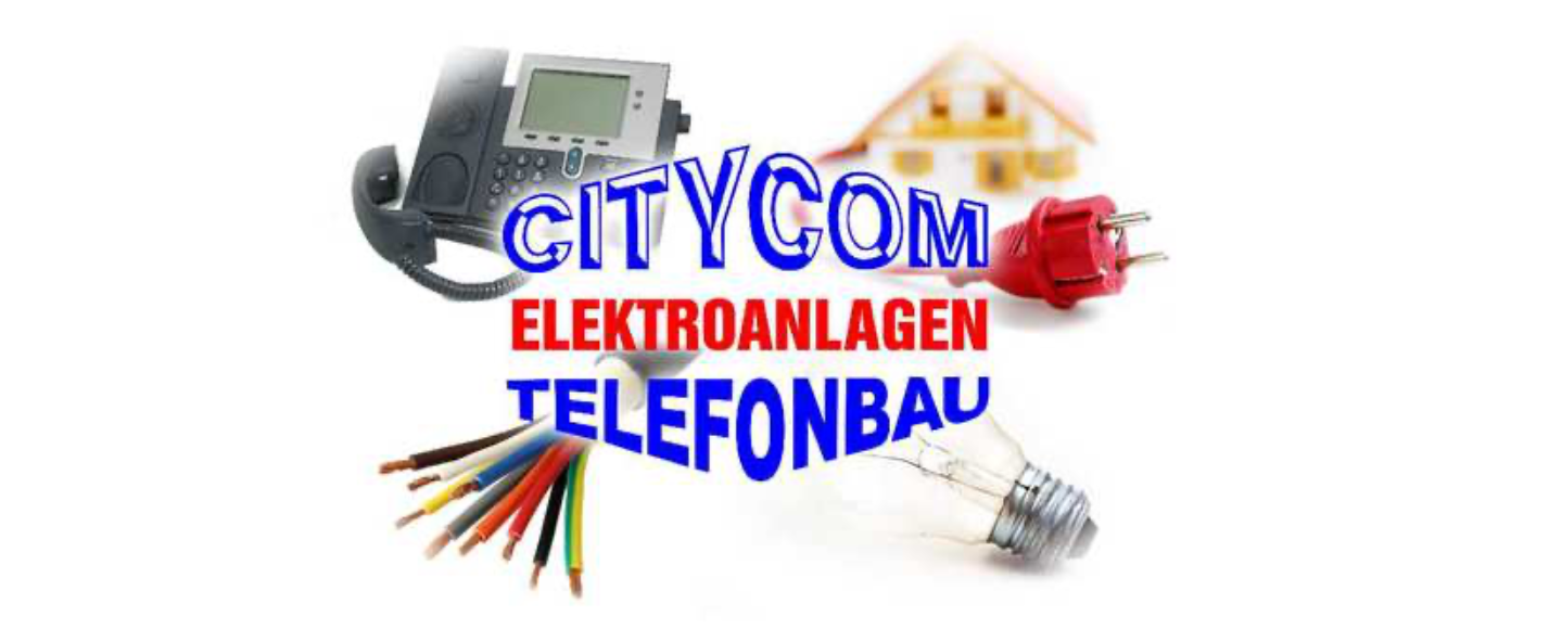 Citycom Elektroanlagen&Telefonbau                    